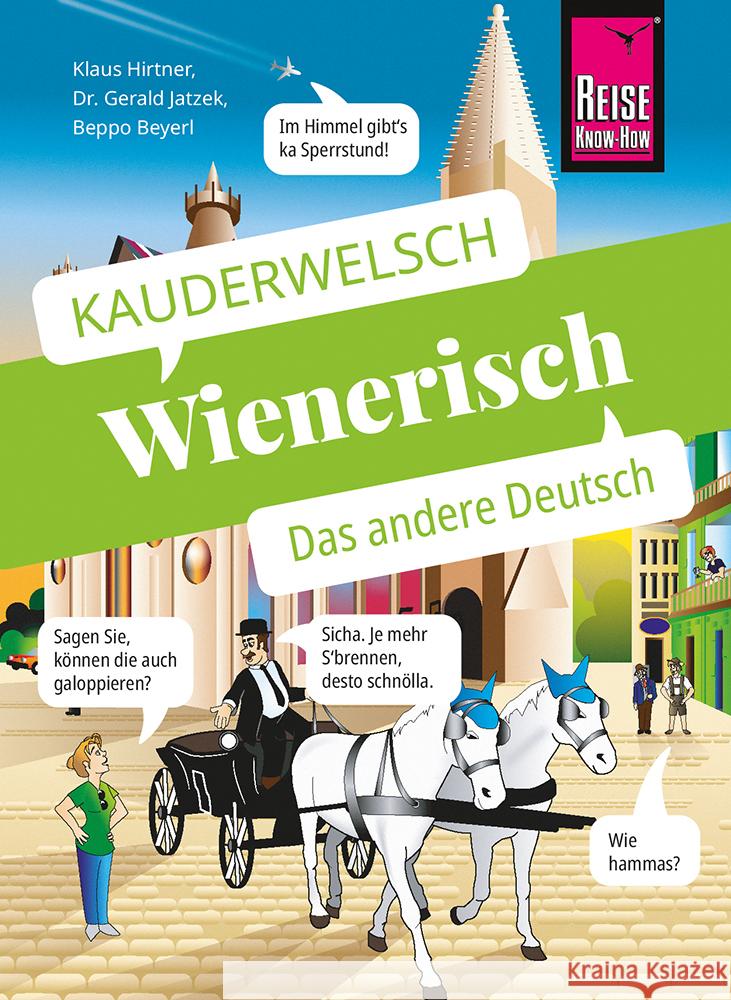Wienerisch - Das andere Deutsch Hirtner, Klaus, Dr. Jatzek, Gerald, Beyerl, Beppo 9783831765706 Reise Know-How Verlag Peter Rump - książka