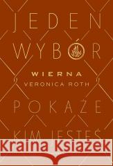 Wierna (barwione brzegi) Veronica Roth, Marta Czub 9788381354110 Moondrive - książka