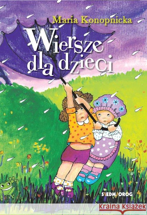 Wiersze dla dzieci Konopnicka Maria 9788366576469 Siedmioróg - książka