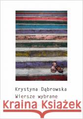 Wiersze wybrane Krystyna Dąbrowska 9788365614629 a5 - książka