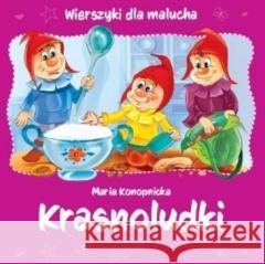 Wierszyki dla malucha. Krasnoludki Maria Konopnicka 9788382500189 Ringier Axel Springer Polska/Dzieci - książka