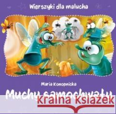 Wierszyki dla malucha. Muchy samochwały Maria Konopnicka 9788382500172 Ringier Axel Springer Polska/Dzieci - książka