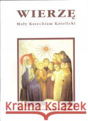 Wierzę. Mały Katechizm Katolicki Eleonore Beck 9788370143510 Pallottinum - książka