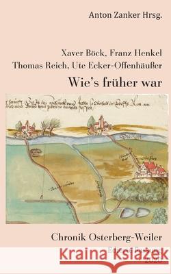 Wie's früher war: Chronik Osterberg-Weiler Henkel U. a., Franz 9783751959629 Books on Demand - książka