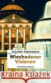 Wiesbadener Visionen Kronenberg, Susanne 9783839204269 Gmeiner-Verlag
