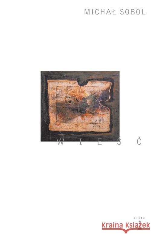 Wieść Sobol Michał 9788362795932 Nisza - książka