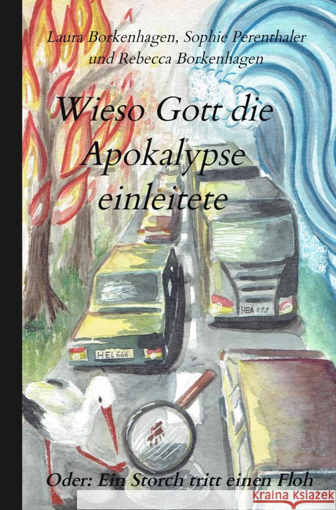 Wieso Gott die Apokalypse einleitete Sophie Perenthaler und Rebecca Borkenhagen, Laura Borkenhagen, 9789403613574 Bookmundo - książka