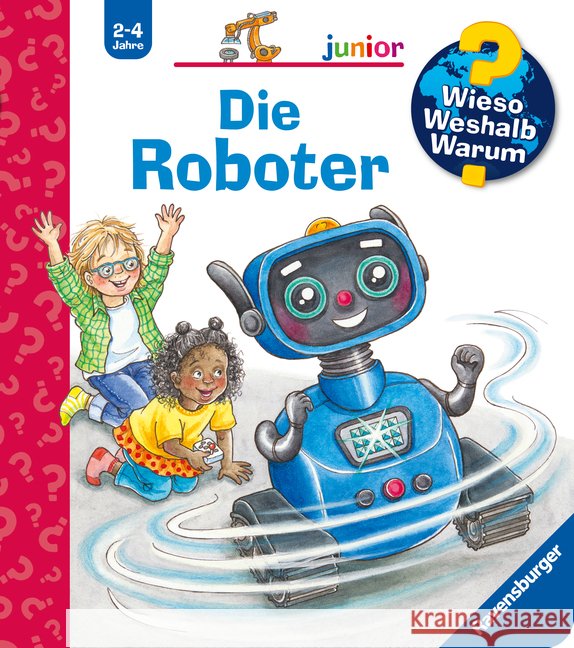Wieso? Weshalb? Warum? junior, Band 78 - Die Roboter Kessel, Carola von 9783473600847 Ravensburger Verlag - książka