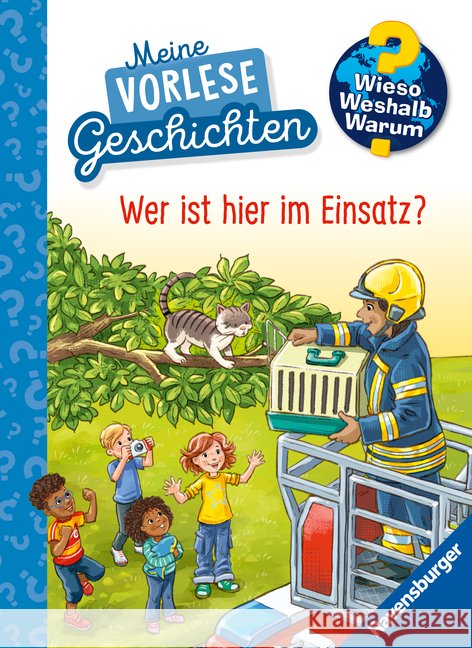 Wieso? Weshalb? Warum? Meine Vorlesegeschichten, Band 3 - Wer ist hier im Einsatz? Friese, Inka 9783473600892 Ravensburger Verlag - książka
