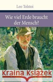 Wieviel Erde braucht der Mensch? : Vier Erzählungen Tolstoi, Leo N. Eliasberg, Alexander  9783866474437 Anaconda - książka