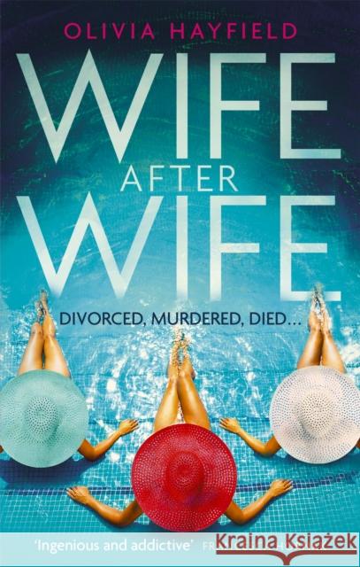 Wife After Wife: deliciously entertaining and addictive, the perfect beach read Olivia Hayfield 9780349423296 Little, Brown Book Group - książka