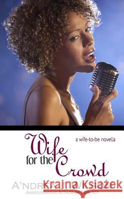 Wife for the Crowd A'Ndrea J. Wilson 9780692455081 Divine Garden Press - książka