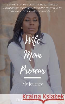 Wife Mom Preneur: My Journey Tramika Craddock 9780578421056 Tramika Craddock Enterprises - książka