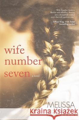 Wife Number Seven Melissa Brown 9781500416089 Createspace - książka