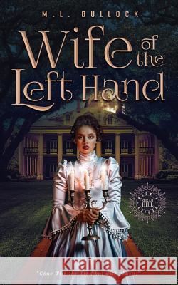 Wife of the Left Hand M. L. Bullock 9781539301172 Createspace Independent Publishing Platform - książka