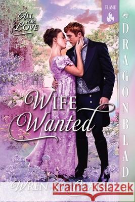 Wife Wanted: A Regency Historical Romance Wren S 9781969349669 Dragonblade Publishing, Inc. - książka