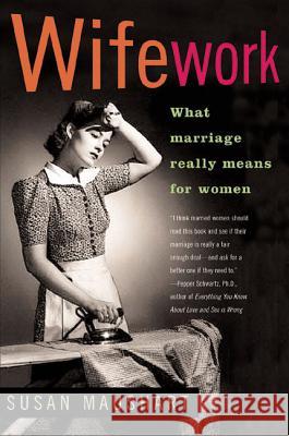 Wifework: What Marriage Really Means for Women Susan Maushart 9781582342764 Bloomsbury Publishing PLC - książka