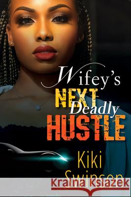 Wifey's Next Deadly Hustle Kiki Swinson 9781496734761 Kensington Publishing - książka