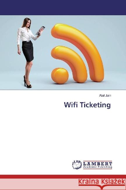 Wifi Ticketing Jain, Atul 9783330327382 LAP Lambert Academic Publishing - książka