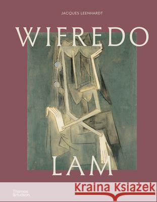 Wifredo Lam Jacques Leenhardt 9780500030608 Thames & Hudson - książka