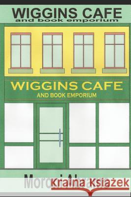 Wiggins Cafe and Book Emporium Moroni Abrams 9781723867781 Independently Published - książka