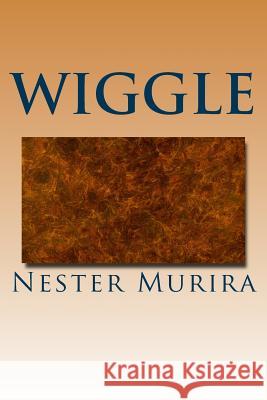 Wiggle: The visiting worm Murira, Nester Kadzviti 9781517347147 Createspace - książka