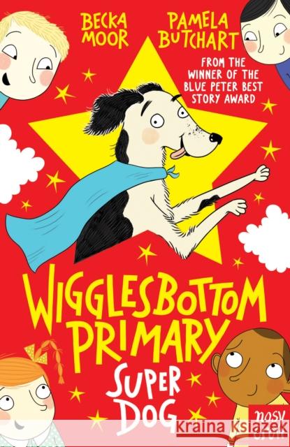 Wigglesbottom Primary: Super Dog! Pamela Butchart 9780857636751 Nosy Crow Ltd - książka