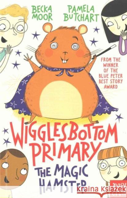 Wigglesbottom Primary: The Magic Hamster Pamela Butchart 9780857635303 Nosy Crow Ltd - książka