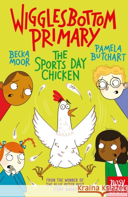 Wigglesbottom Primary: The Sports Day Chicken Pamela Butchart 9781839940767 Nosy Crow Ltd - książka