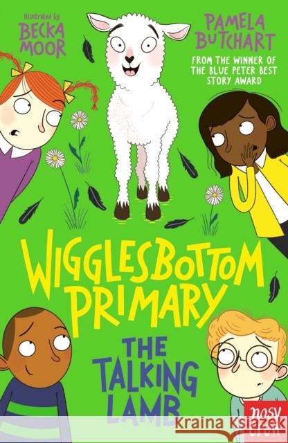 Wigglesbottom Primary: The Talking Lamb PAMELA BUTCHART 9781839940750 Nosy Crow Ltd - książka