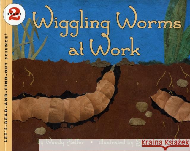 Wiggling Worms at Work Wendy Pfeffer 9780064451994 HarperCollins Publishers Inc - książka
