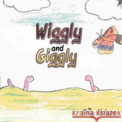 Wiggly and Giggly Sissy Nelsen 9781477267219 Authorhouse - książka