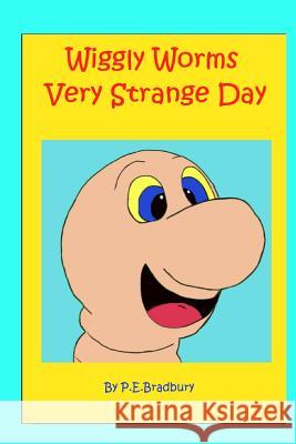 Wiggly Worms Very Strange Day Paul E. Bradbury 9781530253555 Createspace Independent Publishing Platform - książka