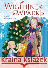 Wigilijne wpadki Aneta Grabowska 9788382073232 Skrzat - książka