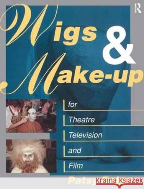 Wigs and Make-Up for Theatre, TV and Film Patricia Baker 9781138177703 Routledge - książka