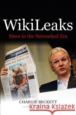 Wikileaks: News in the Networked Era Beckett, Charlie 9780745659756 Wiley & Sons - książka