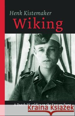 Wiking: A Dutch SS-er on the Eastern front Henk Kistemaker 9789089758811 Just Publishers - książka