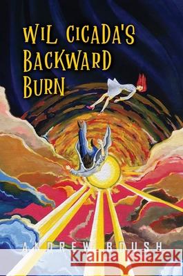 Wil Cicada's Backward Burn Andrew Boush 9781736259429 Selket Press, LLC - książka