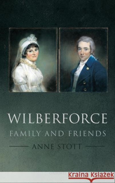 Wilberforce: Family and Friends Stott, Anne 9780199699391  - książka