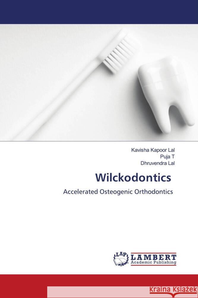 Wilckodontics Lal, Kavisha Kapoor, T, Puja, Lal, Dhruvendra 9786200292728 LAP Lambert Academic Publishing - książka