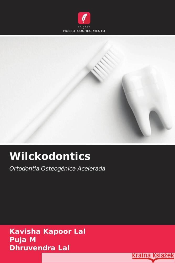 Wilckodontics Lal, Kavisha Kapoor, M, Puja, Lal, Dhruvendra 9786204660707 Edições Nosso Conhecimento - książka