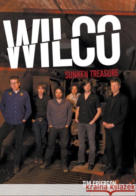 Wilco: Sunken Treasure Tim Grierson 9781780385488 Omnibus Press - książka
