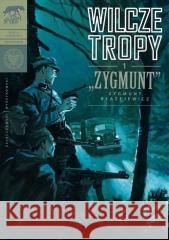 Wilcze tropy T.1 Zygmunt Sławomir Zajączkowski, Krzysztof Wyrzykowski 9788376292618 IPN - książka
