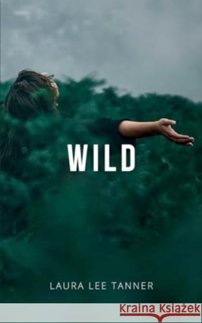 Wild Laura Lee Tanner 9789358313277 Bookleaf Publishing - książka