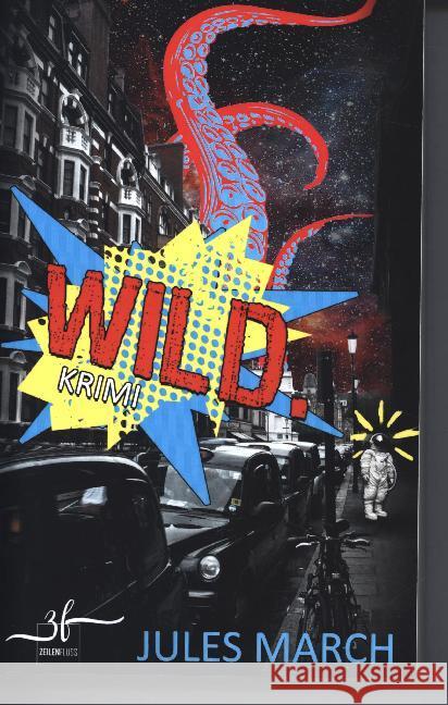 WILD. : Sowas wie ein Krimi March, Jules 9783967140071 Zeilenfluss - książka