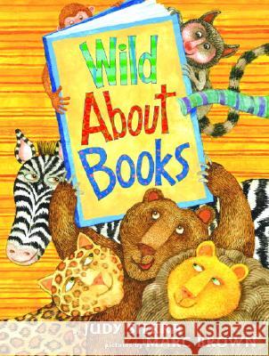 Wild about Books Judy Sierra Marc Tolon Brown 9780375825385 Alfred A. Knopf - książka