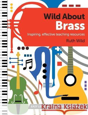 Wild About Brass: Inspiring, effective teaching resources Ruth Wild   9798772265901 Independently Published - książka