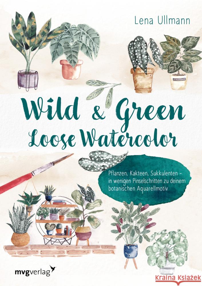 Wild and Green - Loose Watercolor Ullmann, Lena 9783747404003 mvg Verlag - książka