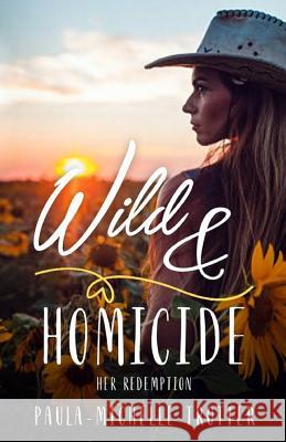 Wild and Homicide: Her Redemption Paula-Michelle Trotter 9781797657752 Independently Published - książka