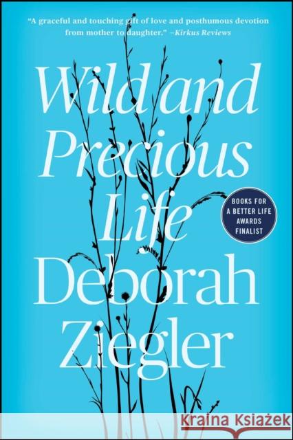 Wild and Precious Life Deborah Ziegler 9781501128523 Atria Books - książka